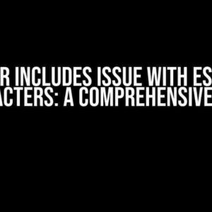 Buffer Includes Issue with Escaped Characters: A Comprehensive Guide