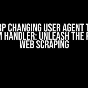 CEFSharp Changing User Agent through a custom handler: Unleash the Power of Web Scraping