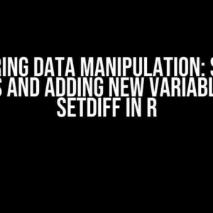 Mastering Data Manipulation: Sorting Columns and Adding New Variables using setdiff in R