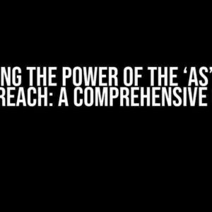 Unlocking the Power of the ‘as’ Syntax in foreach: A Comprehensive Guide