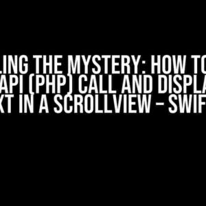 Unraveling the Mystery: How to Decode a JSON API (PHP) Call and Display it as Text in a ScrollView – SwiftUI